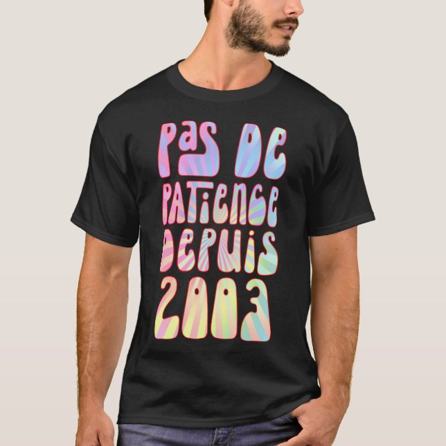 T-shirt Pas De Patience Depuis 2003 Ans 20 Anniversaire Ré (Devant)