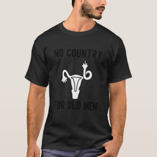 T-shirt Pas De Pays Pour Les Hommes Âgés Uterus Middle Fin