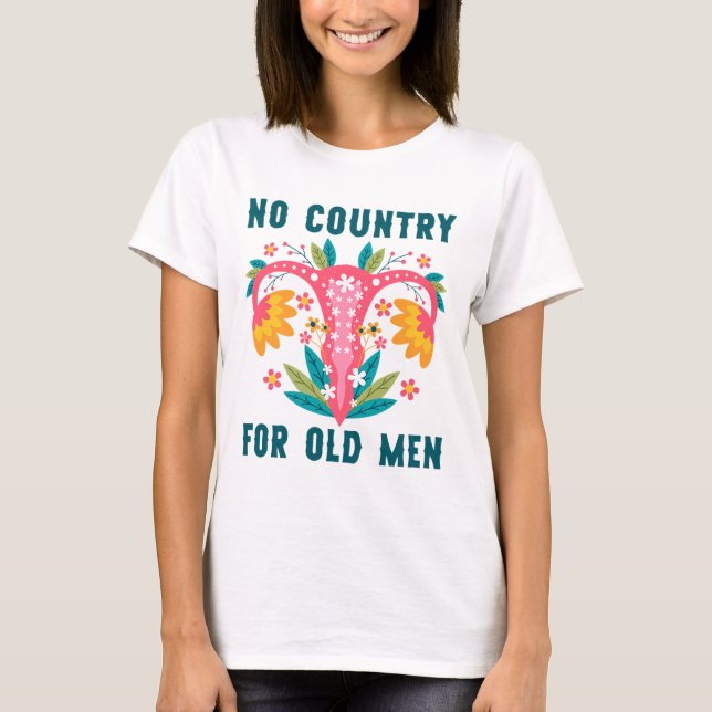 T-shirt Pas De Pays Pour Les Vieux Hommes Pro-Choice Repro (Devant)