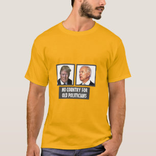 T-shirt Pas de pays pour les vieux politiciens