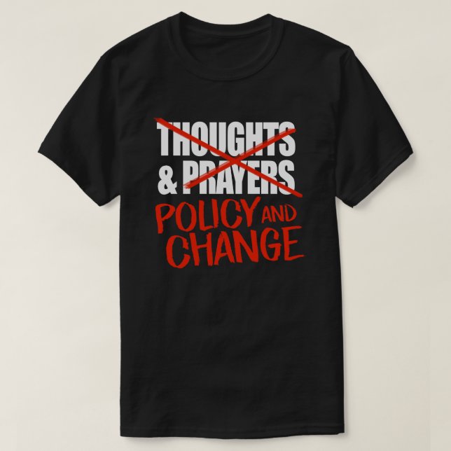 T-shirt Pas de pensées et de prières, mais de changements  (Design devant)