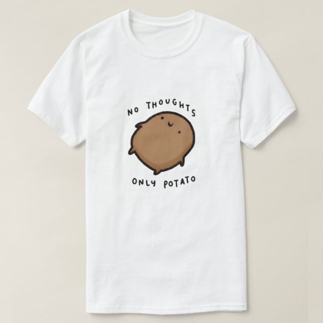 T-shirt Pas de pensées seulement Patate (Design devant)