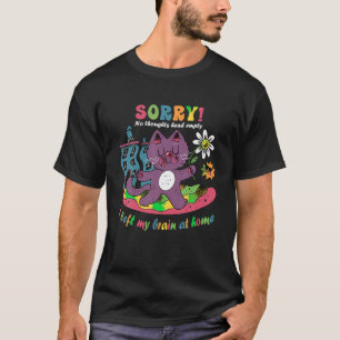 T-shirt Pas De Pensées Tête Vide J'Ai Laissé Mon Cerveau À