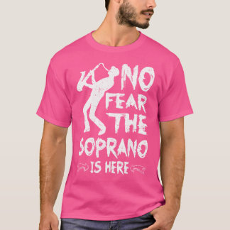 T-shirt Pas De Peur Le Soprano Est Ici Chanteur D'Opéra