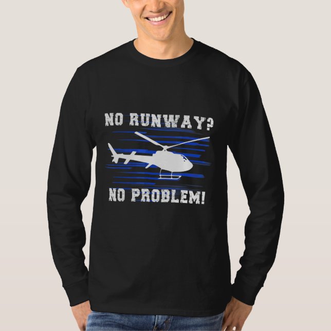 T-shirt Pas de piste Pas de problème Cool hélicoptère pilo (Devant)
