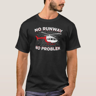 T-shirt Pas de piste Pas de problème Hélicoptère