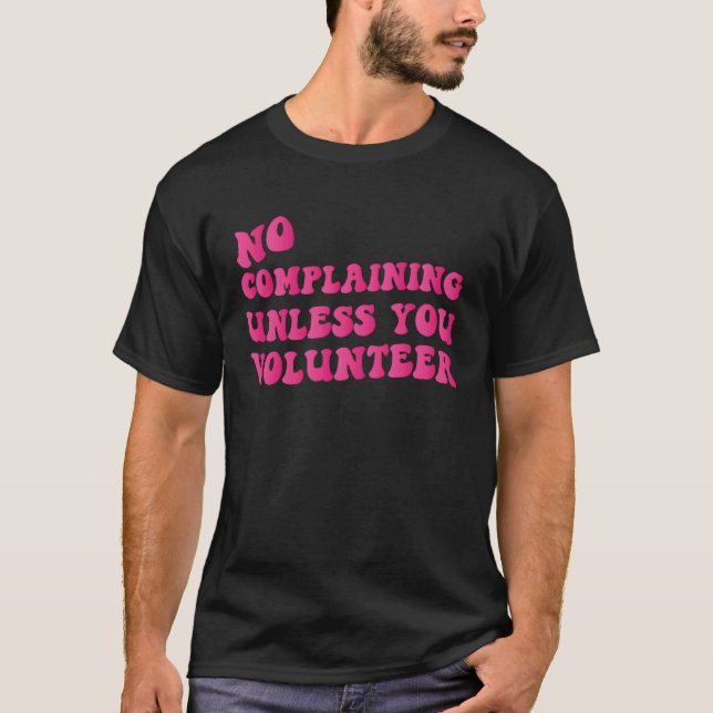 T-shirt Pas De Plainte À Moins De Volontaire Vêtements (Devant)