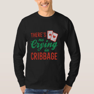T-shirt Pas De Pleurage À Cribbage Funny Cribbage Card Jeu
