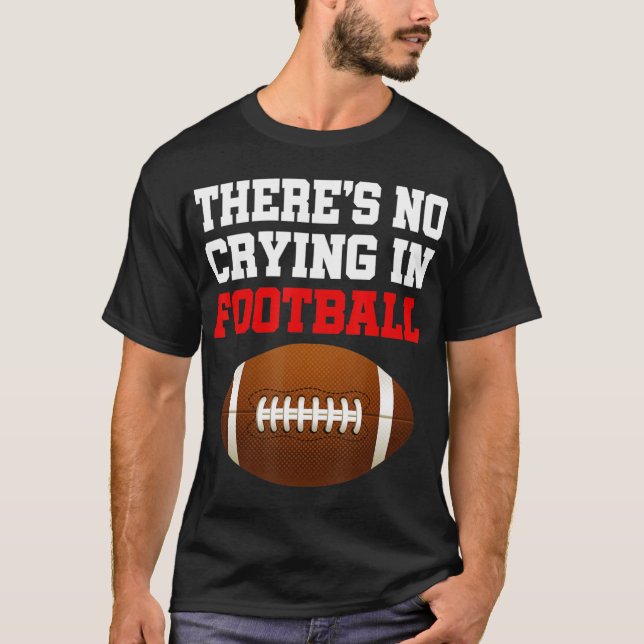 T-shirt Pas De Pleurage Dans Football Cool Football Joueur (Devant)