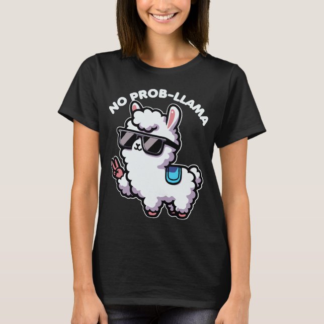T-shirt Pas de problème Drôle Llama Lover Pun (Devant)