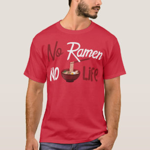 T-shirt Pas de Ramen Pas de vie