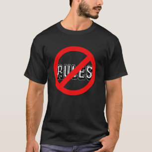 T-shirt Pas de règles pour moi Merci Je n'aime pas les règ