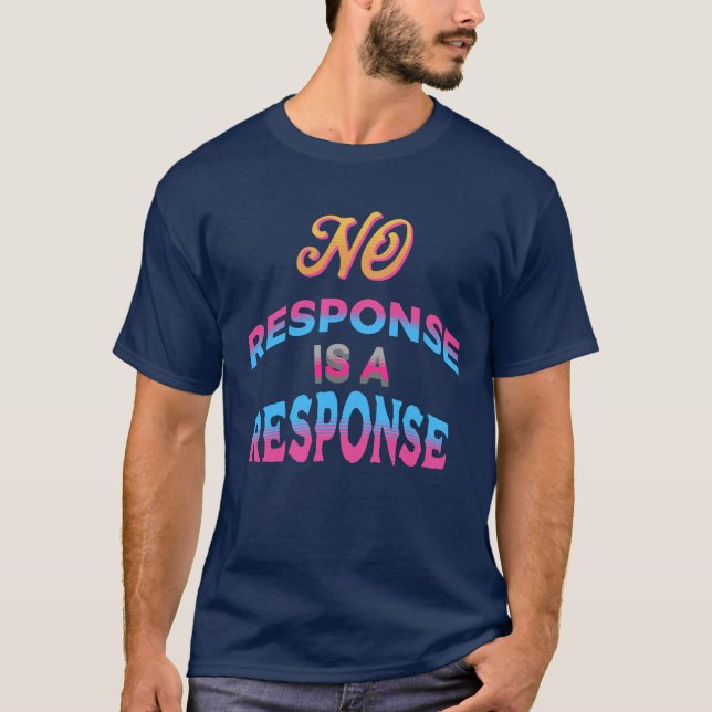 T-shirt Pas de réponse est une réponse drôle Texte Humeur  (Devant)