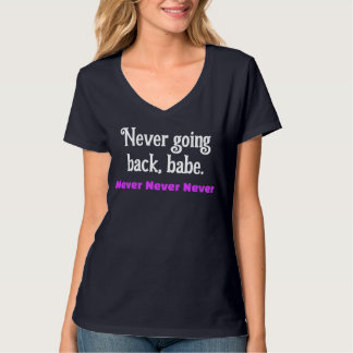 T-shirt Pas de retour, Babe Feminist Droits de l'Homme