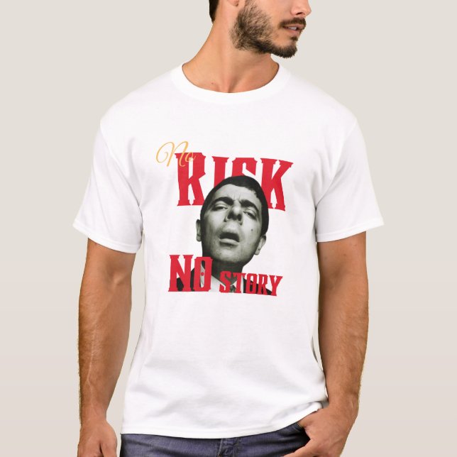 T-shirt Pas de risque, pas d'histoire (Devant)
