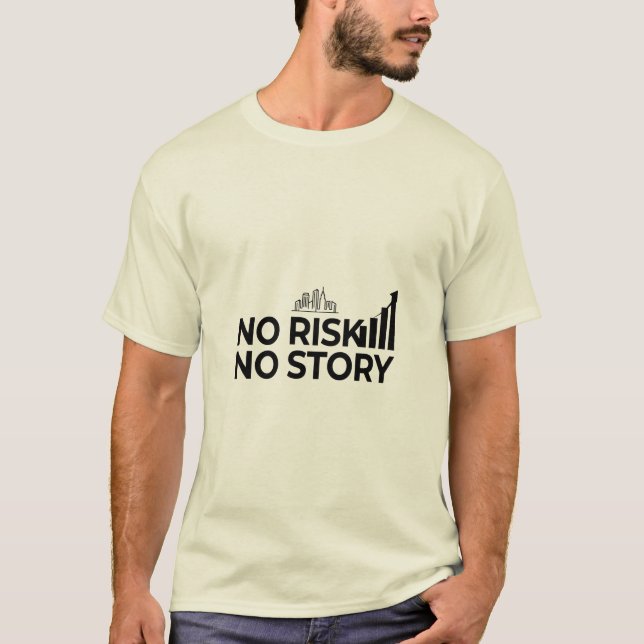 T-shirt Pas de risque, pas d'histoire  (Devant)