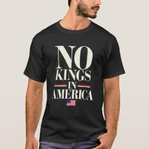 T-shirt Pas De Rois En Amérique Démocratie États-Unis Usa 