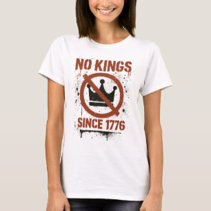 T-shirt Pas de rois en Amérique, pas de manifestation pour