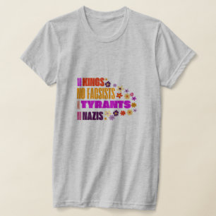 T-shirt Pas de rois ni de facistes ni de tyrans ni de nazi