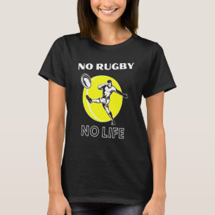 T-shirt Pas de rugby Pas de vie Humour de rugby