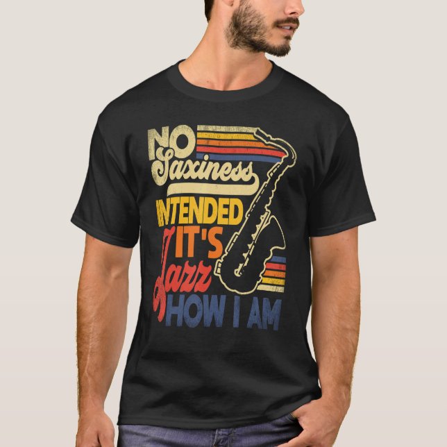 T-shirt Pas De Saxe Prévu Jazz Comment Je Suis Saxophone S (Devant)