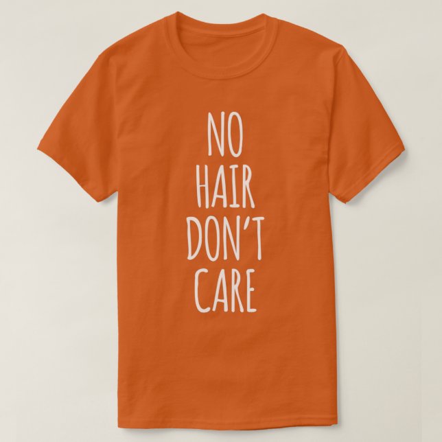 T-shirt Pas de soins Donx27t cheveux (Design devant)
