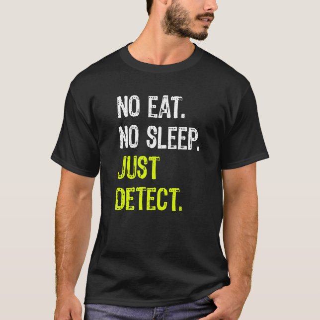 T-shirt Pas De Sommeil De Manger Il Suffit De Détecter Le  (Devant)