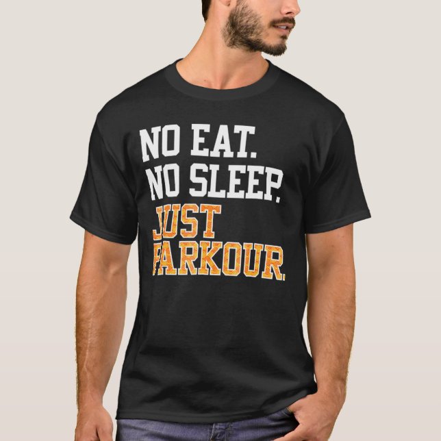 T-shirt Pas De Sommeil De Manger Juste Parkour Répéter Coo (Devant)