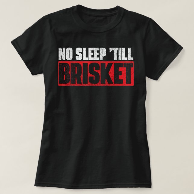 T-shirt Pas de sommeil jusqu'à Brisket Pitmaster BBQ Lover (Design devant)