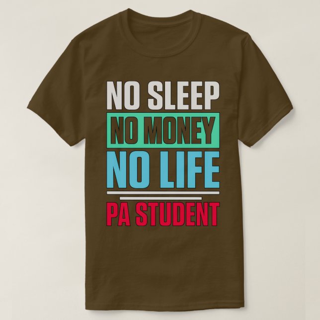 T-shirt Pas de sommeil Pas d'argent Pas de vie PA Étudiant (Design devant)