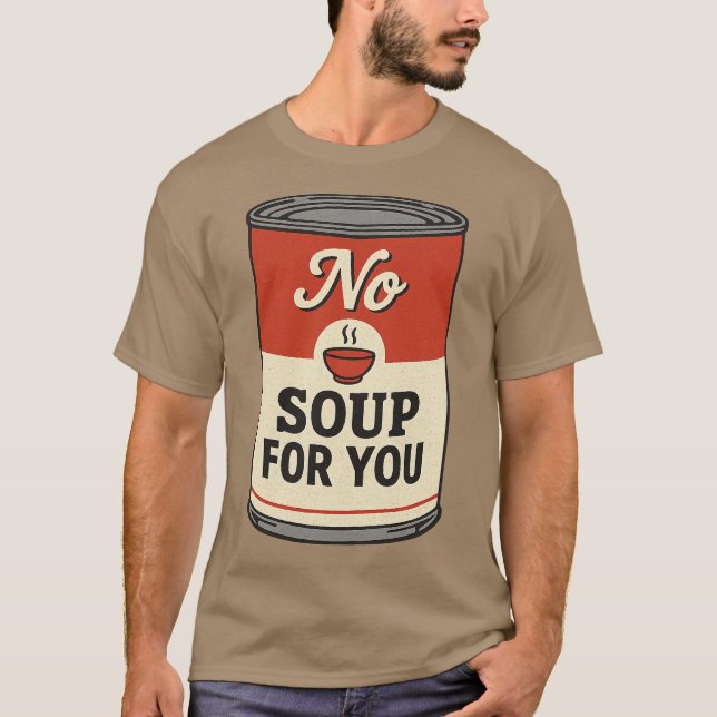 T-shirt Pas De Soupe Pour Vous (Devant)