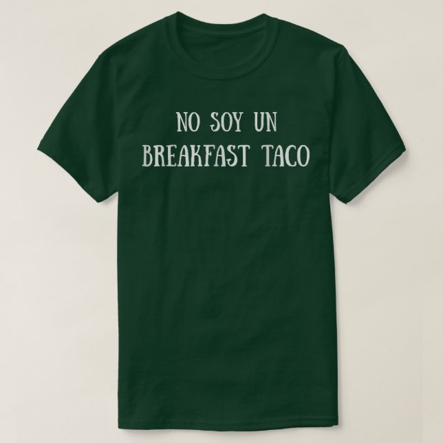 T-shirt Pas de Soy Un Petit Déjeuner Taco  (Design devant)