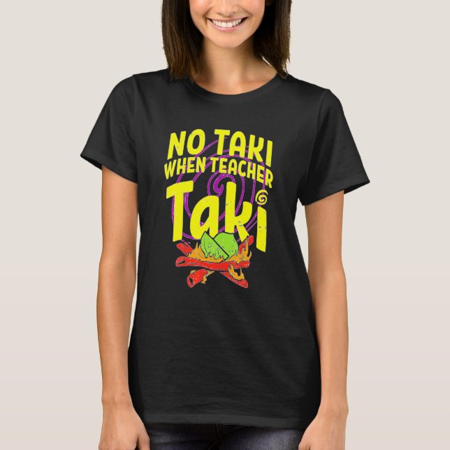 T-shirt Pas De Taki Quand L'Enseignant Taki Mignonne Éduca (Devant)