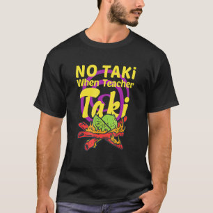 T-shirt Pas De Taki Quand L'Enseignant Taki Mignonne Éduca