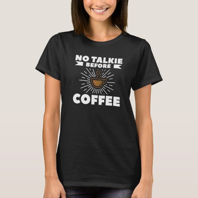 T-shirt Pas De Talkie Avant Café Pour Un Café (Devant)
