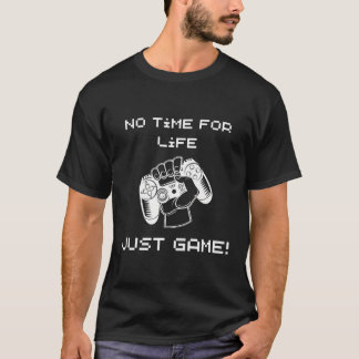 T-shirt Pas De Temps Pour La Vie Juste Jeu Funnytypographi