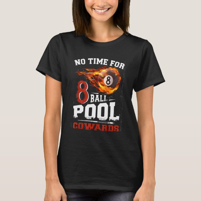 T-shirt Pas de temps pour les lâches de billard américain  (Devant)