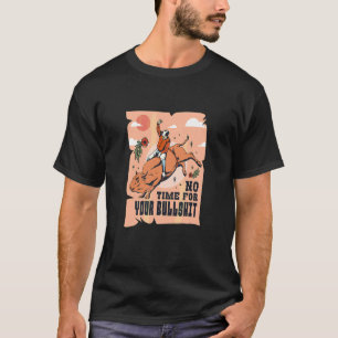 T-shirt Pas De Temps Pour Votre Bull
