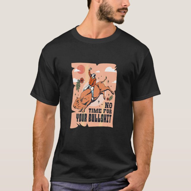 T-shirt Pas De Temps Pour Votre Bull (Devant)