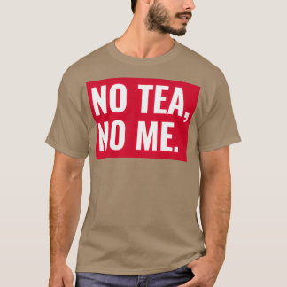 T-shirt Pas de thé Non Moi