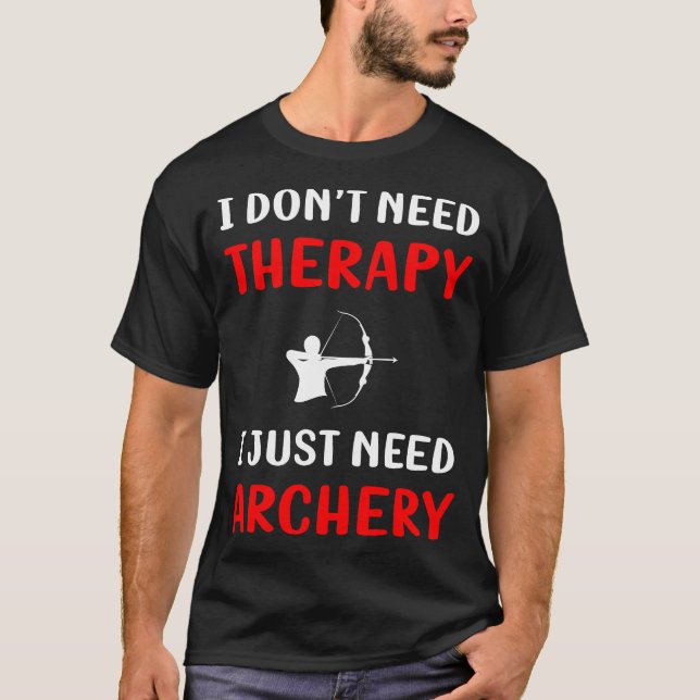 T-shirt Pas de thérapie Archer Archer Flèche Flèches Bow (Devant)