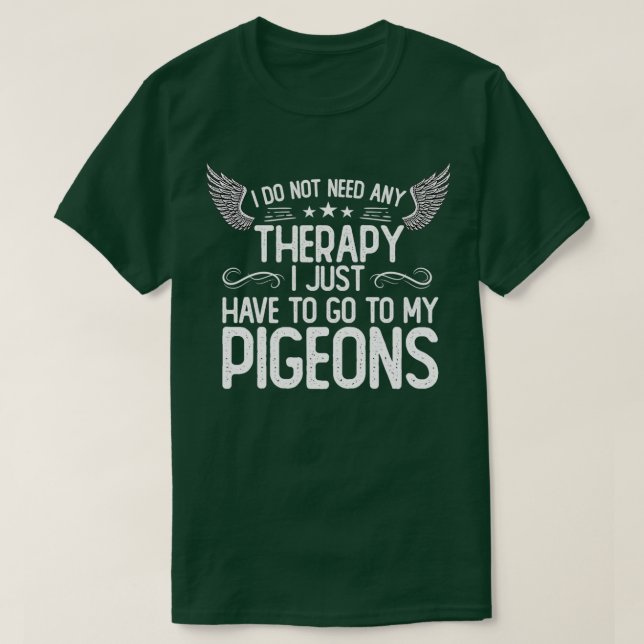 T-shirt Pas de thérapie, il me suffit de voir mes pigeons  (Design devant)