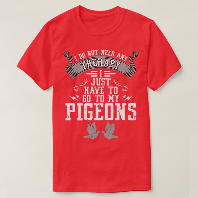 T-shirt Pas de thérapie, il me suffit de voir mes pigeons  (Design devant)