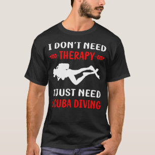 T-shirt Pas de thérapie Plongée plongée plongée