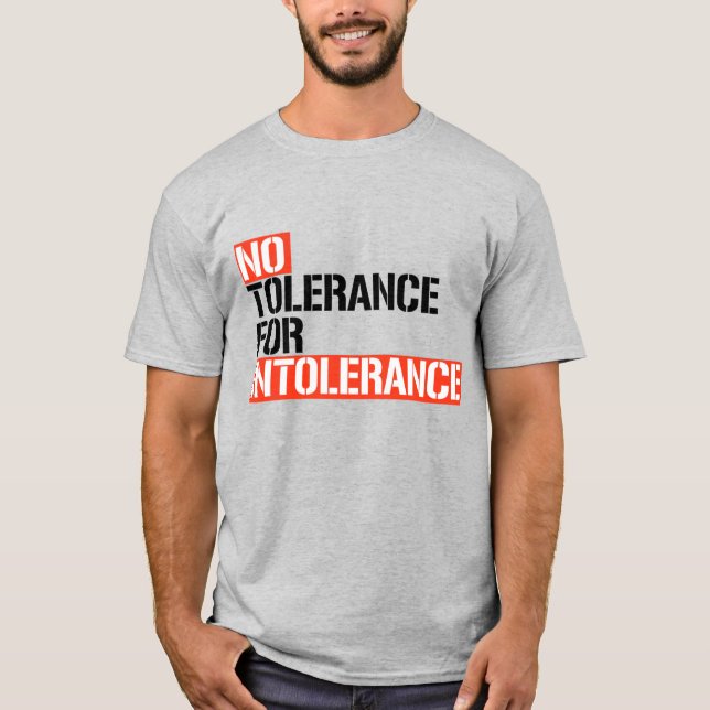T-shirt Pas de tolérance pour l'intolérance (Devant)