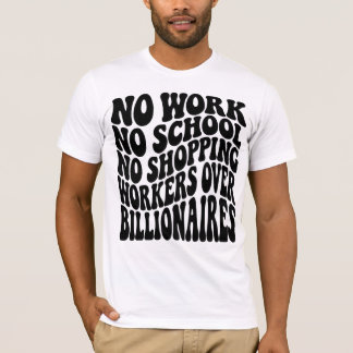 T-shirt Pas de travail, pas d'école, les travailleurs avan