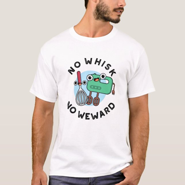 T-shirt Pas de Whisk Pas de Wewewewewing Funny Baking Pun (Devant)
