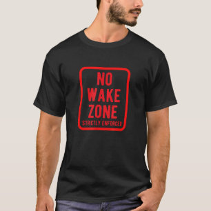 T-shirt Pas de zone de réveil Strictement Entraîné Bateau