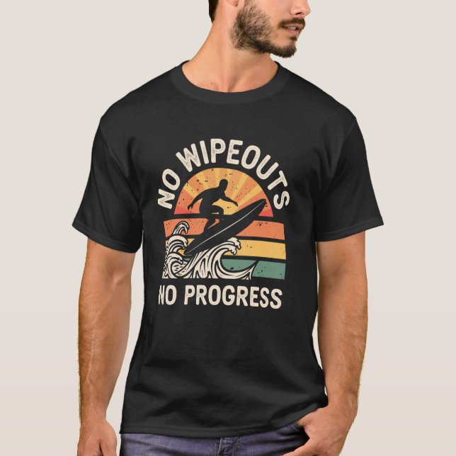 T-shirt Pas d'échouages Pas de progrès Drôle de surf Surfe (Devant)