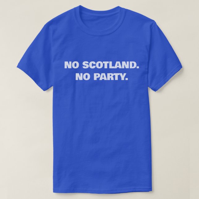 T-shirt Pas d'Écosse, pas de fête  (Design devant)
